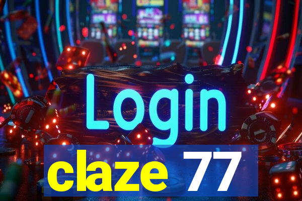 claze 77